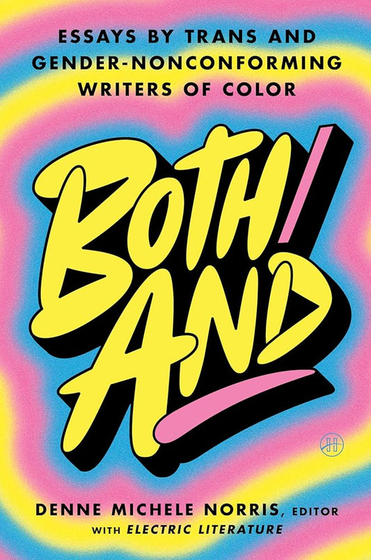 Both/And: Essays by Trans and Gender-Nonconforming Writers of Color cover image