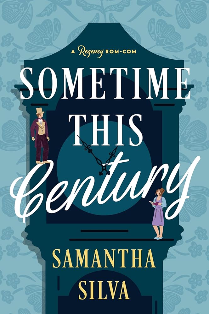 Sometime This Century: A Regency Rom-Com cover image