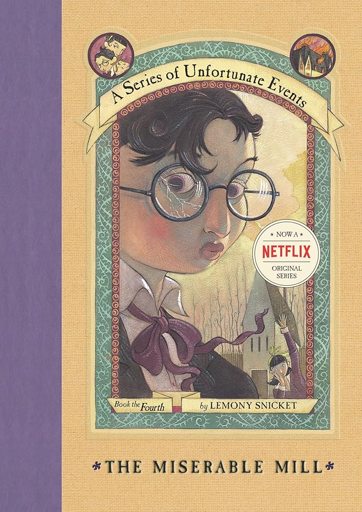 The Miserable Mill (A Series of Unfortunate Events, Book 4) (A Series of Unfortunate Events, 4) cover image