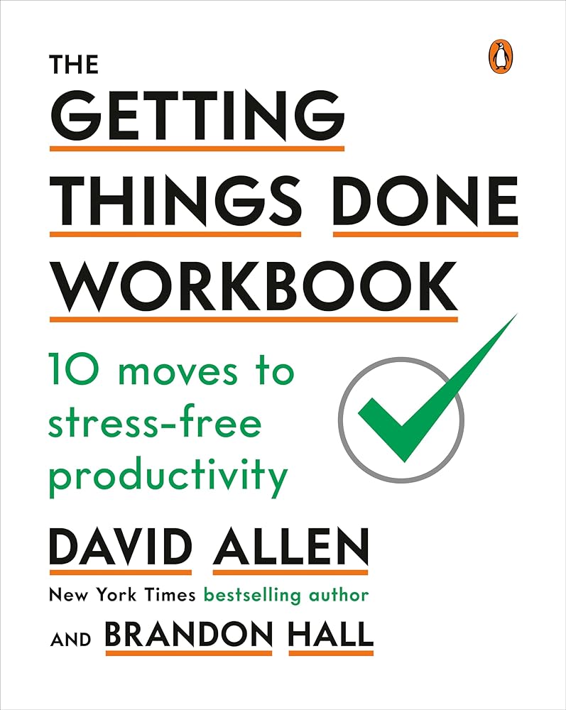 The Getting Things Done Workbook: 10 Moves to Stress-Free Productivity cover image