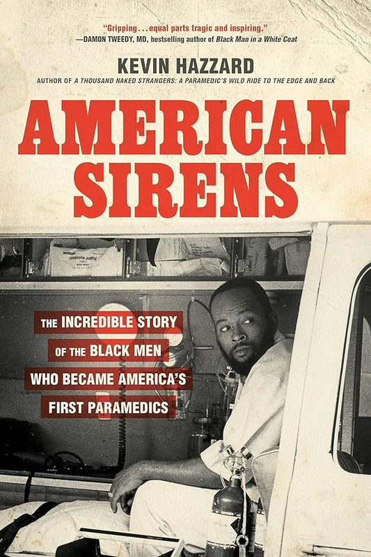 American Sirens: The Incredible Story of the Black Men Who Became America's First Paramedics cover image