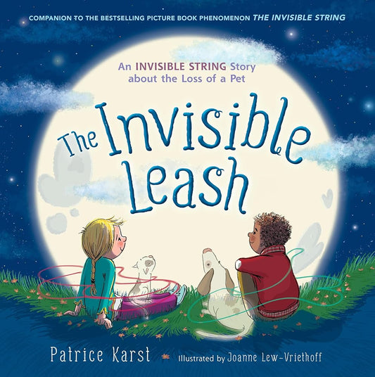 The Invisible Leash: A Story Celebrating Love After the Loss of a Pet: 3 cover image
