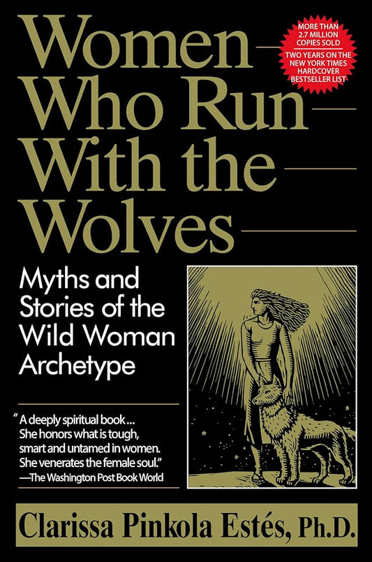 Women Who Run With the Wolves: Myths and Stories of the Wild Woman Archetype cover image