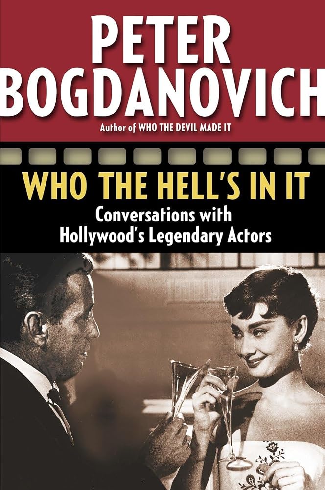 Who the Hell's in It: Conversations with Hollywood's Legendary Actors cover image