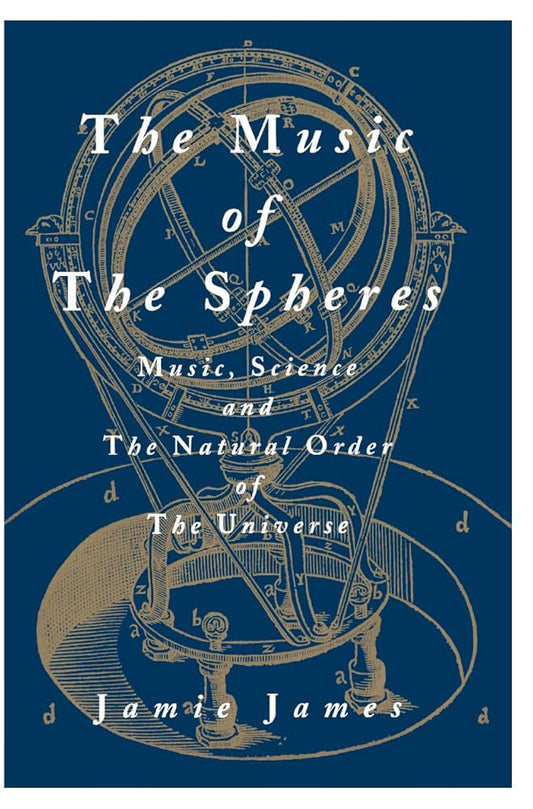 The Music of the Spheres: Music, Science, and the Natural Order of the Universe cover image