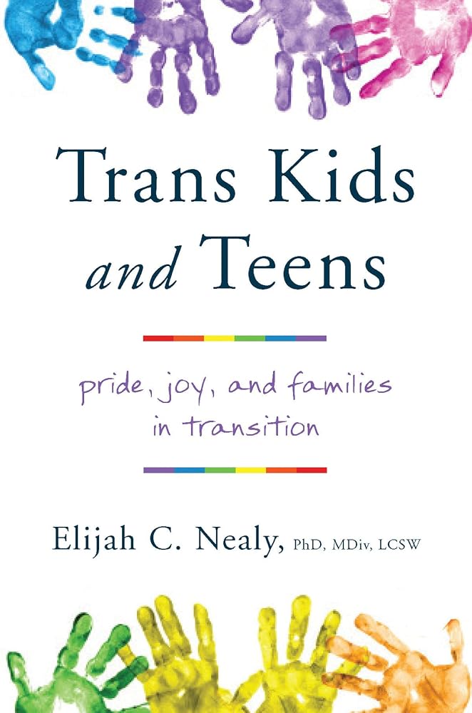 Trans Kids and Teens: Pride, Joy, and Families in Transition cover image