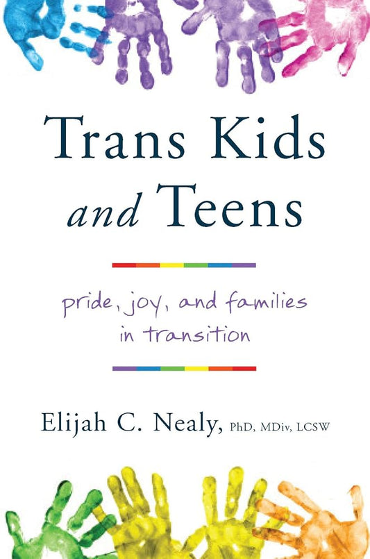 Trans Kids and Teens: Pride, Joy, and Families in Transition cover image