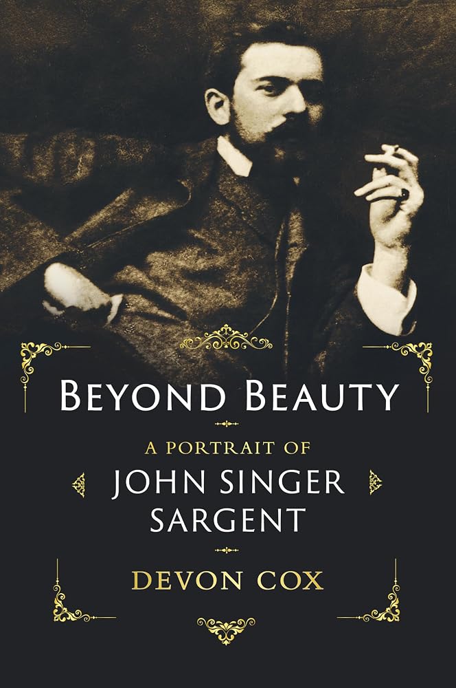 Beyond Beauty: A Portrait of John Singer Sargent cover image