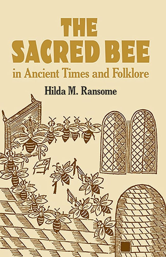 The Sacred Bee in Ancient Times and Folklore (Dover Books on Anthropology and Folklore) cover image