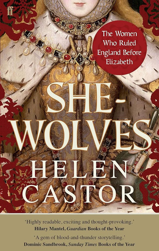 She-Wolves: The Women Who Ruled England Before Elizabeth cover image