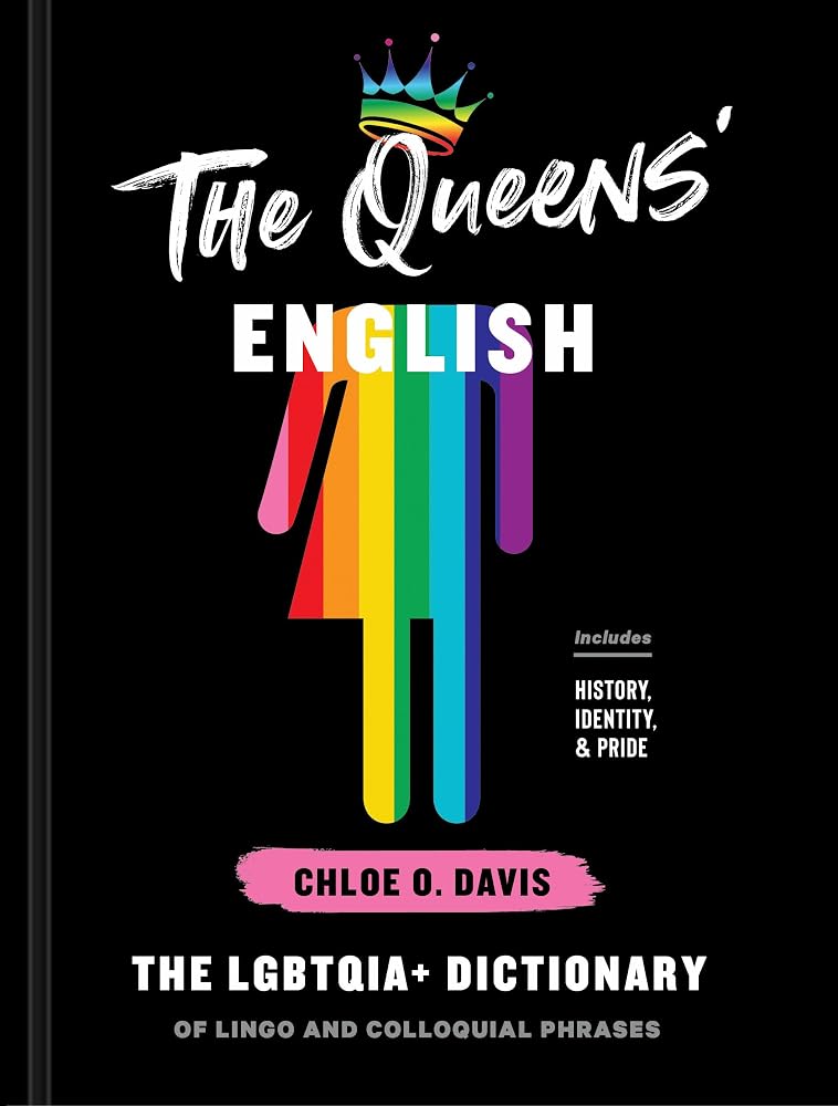 The Queens' English: The LGBTQIA+ Dictionary of Lingo and Colloquial Phrases cover image