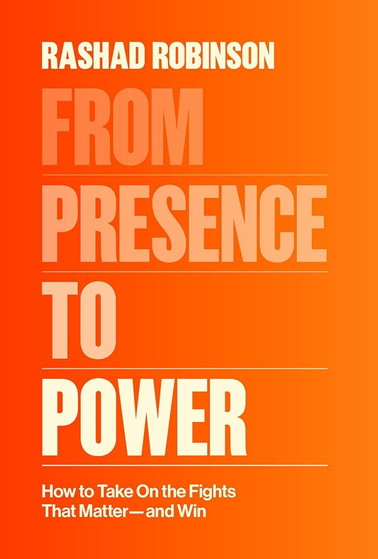 From Presence to Power: How to Take On the Fights That Matter--and Win cover image
