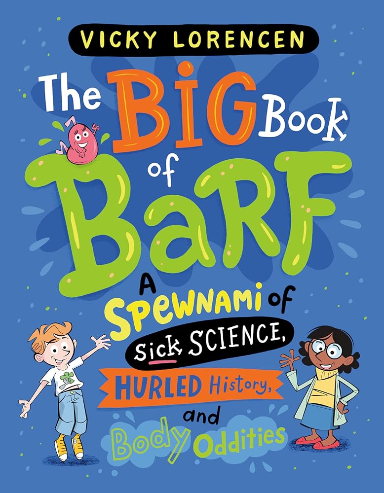 The Big Book of Barf: A Spewnami of Sick Science, Hurled History, and Body Oddities cover image
