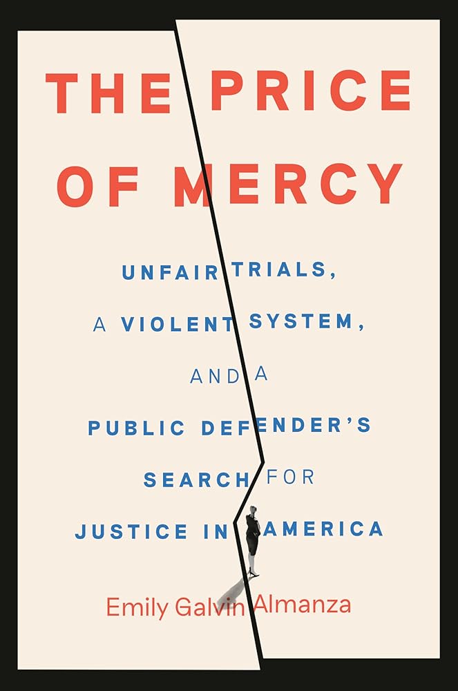 The Price of Mercy: Unfair Trials, a Violent System, and a Public Defender's Search for Justice in America cover image