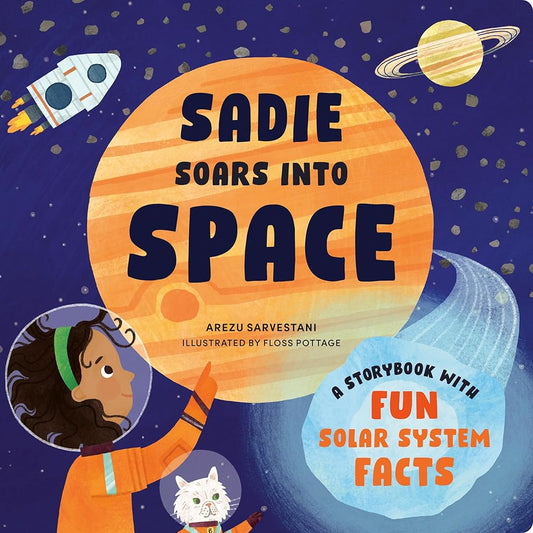 Sadie Soars into Space: A Storybook with Fun Solar System Facts (STEM Storybooks for Toddlers) cover image