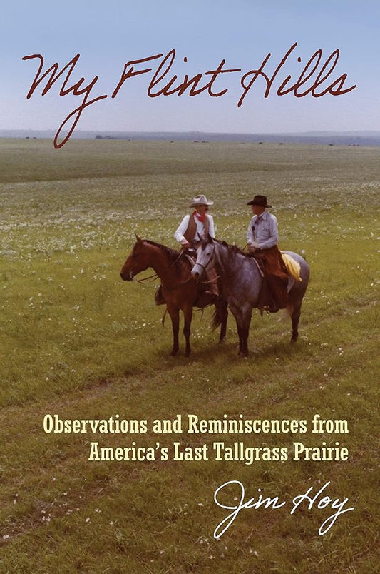 My Flint Hills: Observations and Reminiscences from America's Last Tallgrass Prairie cover image