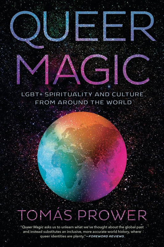 Queer Magic: LGBT+ Spirituality and Culture from Around the World cover image