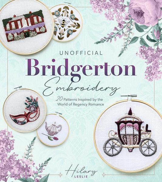 Unofficial Bridgerton Embroidery: 20 Patterns Inspired by the World of Regency Romance cover image