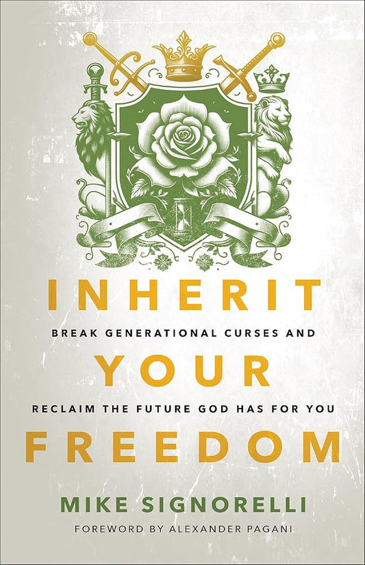 Inherit Your Freedom: Break Generational Curses and Reclaim the Future God Has for You cover image