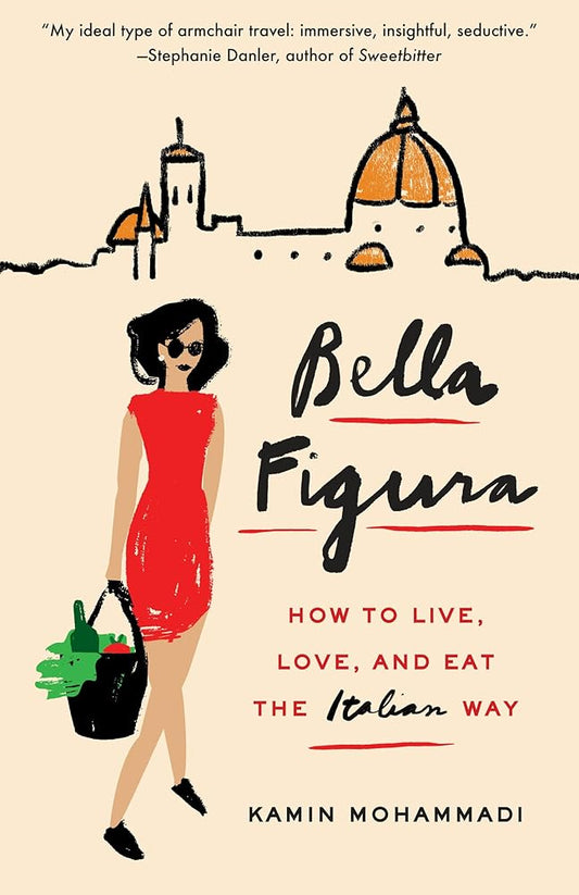 Bella Figura: How to Live, Love, and Eat the Italian Way cover image