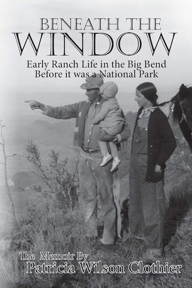 Beneath the Window: Early Ranch Life in the Big Bend Country cover image