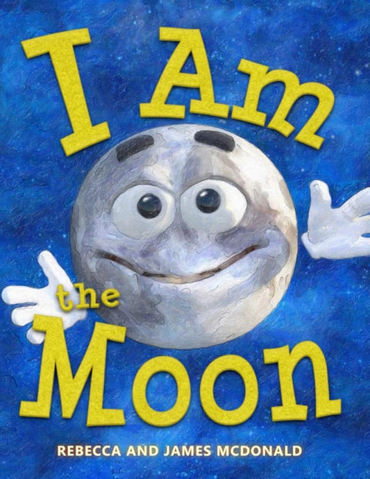 I Am the Moon: A Book About the Moon for Kids (I Am Learning: Educational Series for Kids) cover image