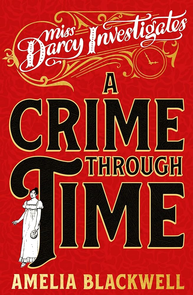 A Crime Through Time (Miss Darcy Investigates, 1) cover image