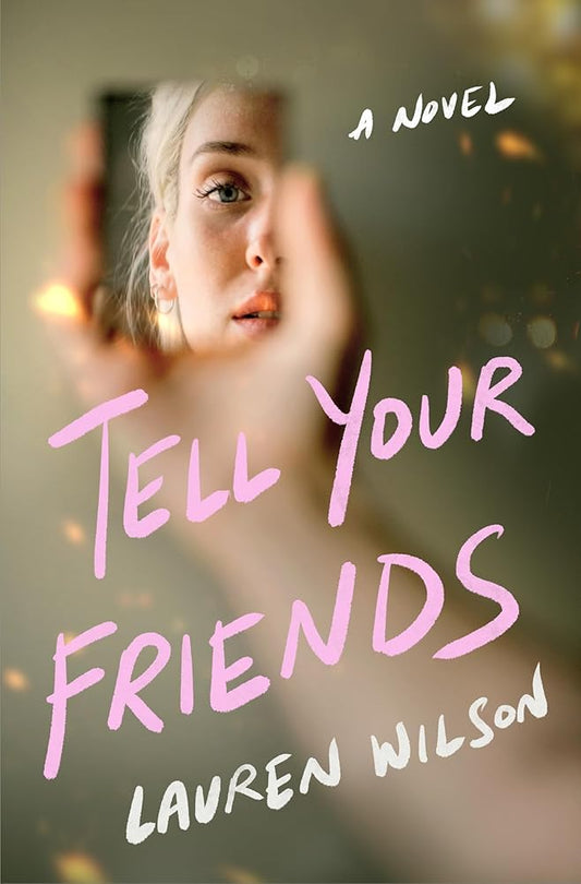 Tell Your Friends: A Novel cover image