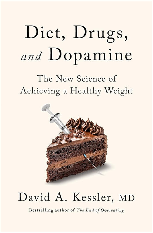 Diet, Drugs, and Dopamine: The New Science of Achieving a Healthy Weight cover image