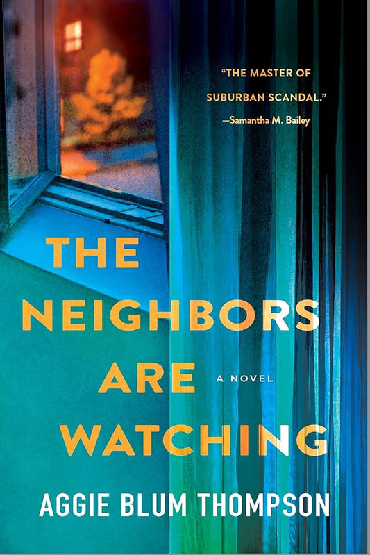 The Neighbors Are Watching: A Novel cover image