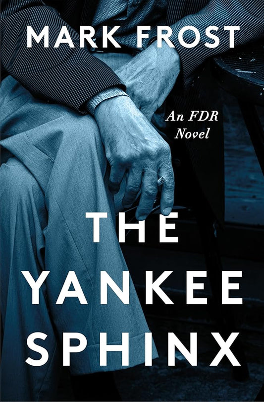 The Yankee Sphinx: An FDR Novel cover image