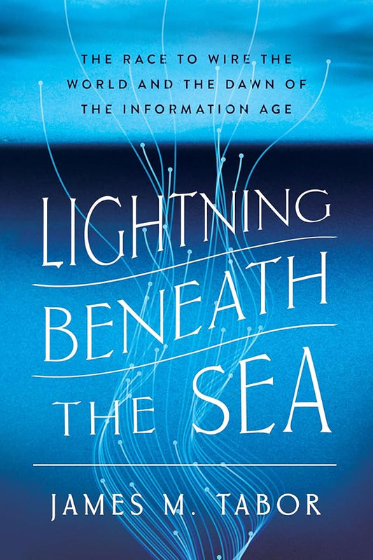 Lightning Beneath the Sea: The Race to Wire the World and the Dawn of the Information Age cover image