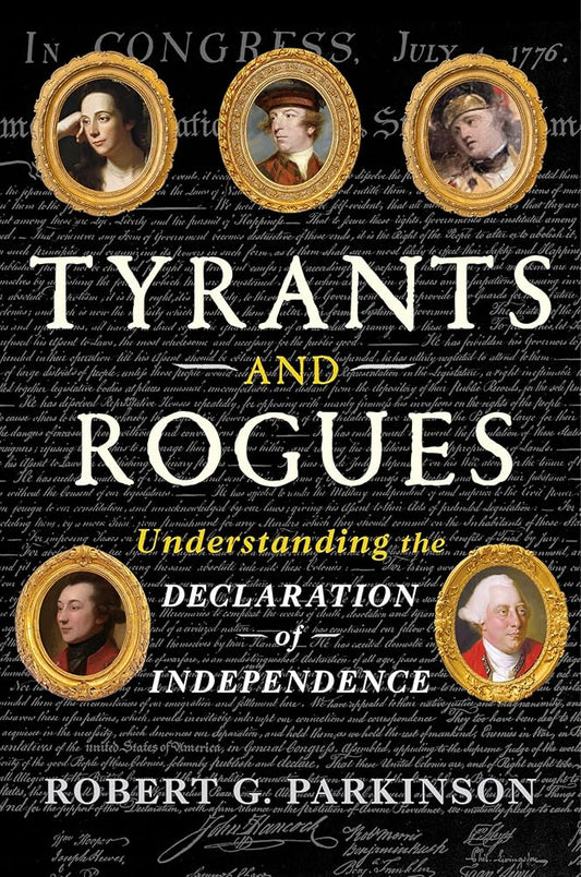 Tyrants and Rogues: Understanding the Declaration of Independence cover image