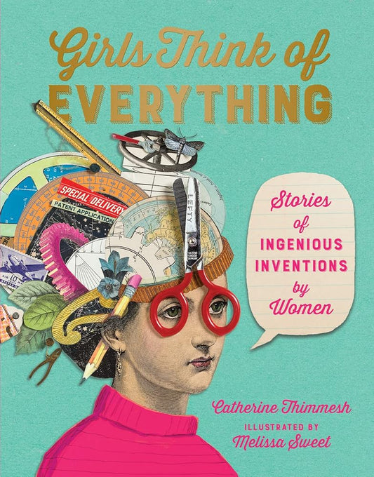 Girls Think of Everything: Stories of Ingenious Inventions by Women cover image