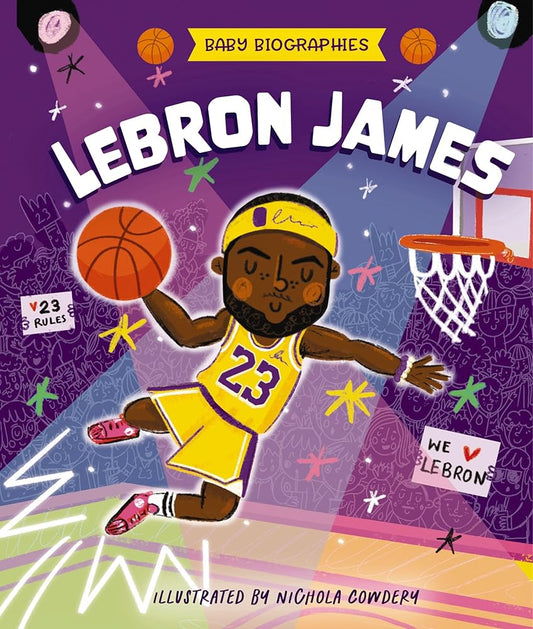 Baby Biographies: LeBron James: My Baby’s Introduction to the Basketball Legend cover image