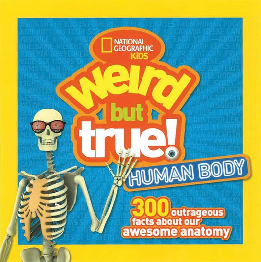 Weird But True! Human Body: 300 Outrageous Facts about Your Awesome Anatomy cover image