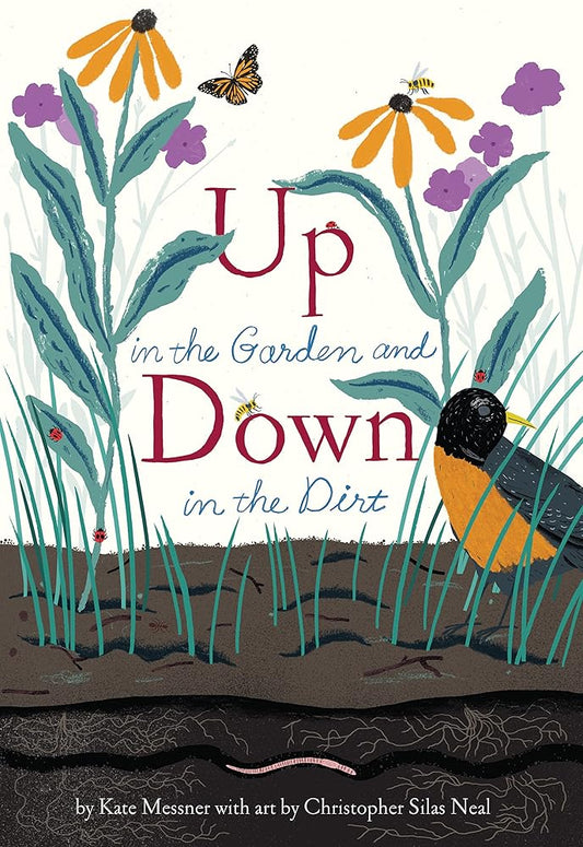 Up in the Garden and Down in the Dirt: (Spring Books for Kids, Gardening for Kids, Preschool Science Books, Children's Nature Books) (Over and Under) cover image
