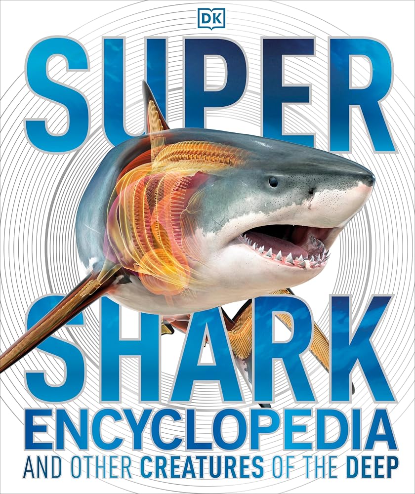 Super Shark Encyclopedia: And Other Creatures of the Deep (DK Super Nature Encyclopedias) cover image