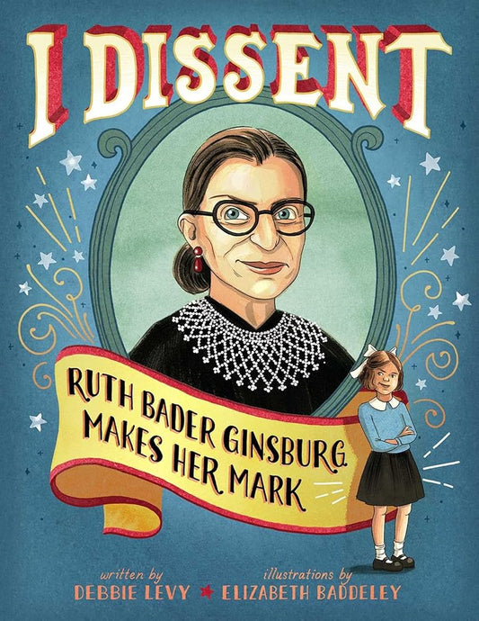 I Dissent: Ruth Bader Ginsburg Makes Her Mark cover image