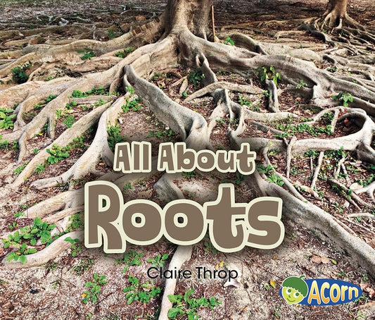 All About Roots (All About Plants) cover image