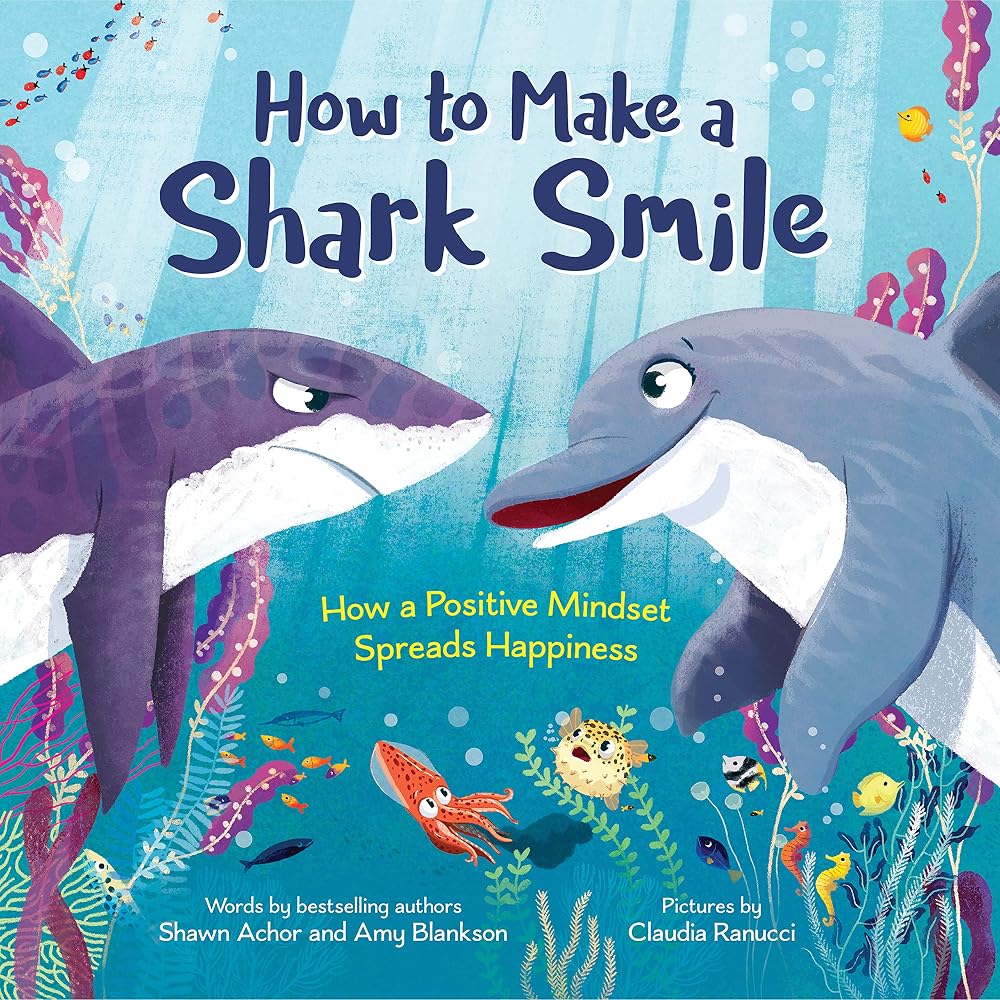 How to Make a Shark Smile: How a Positive Mindset Spreads Happiness cover image
