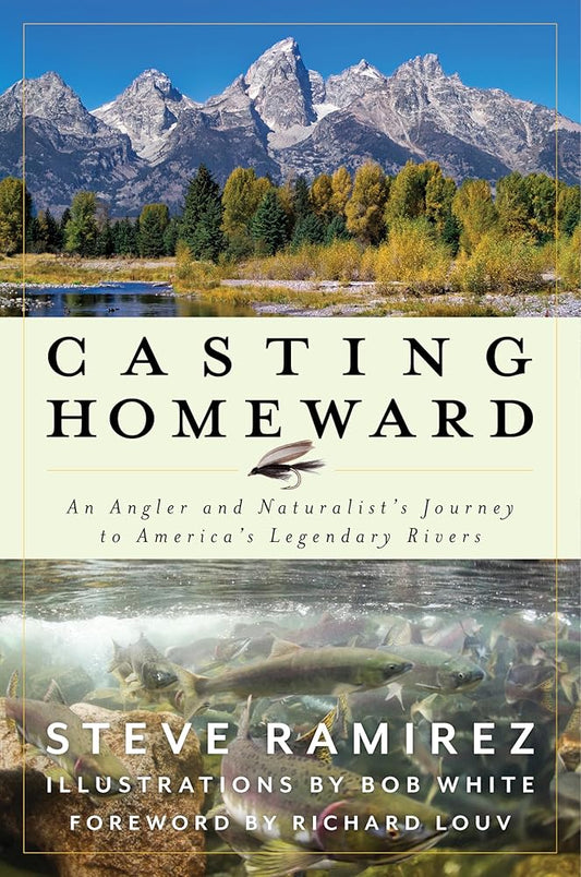 Casting Homeward: An Angler and Naturalist's Journey to America's Legendary Rivers cover image
