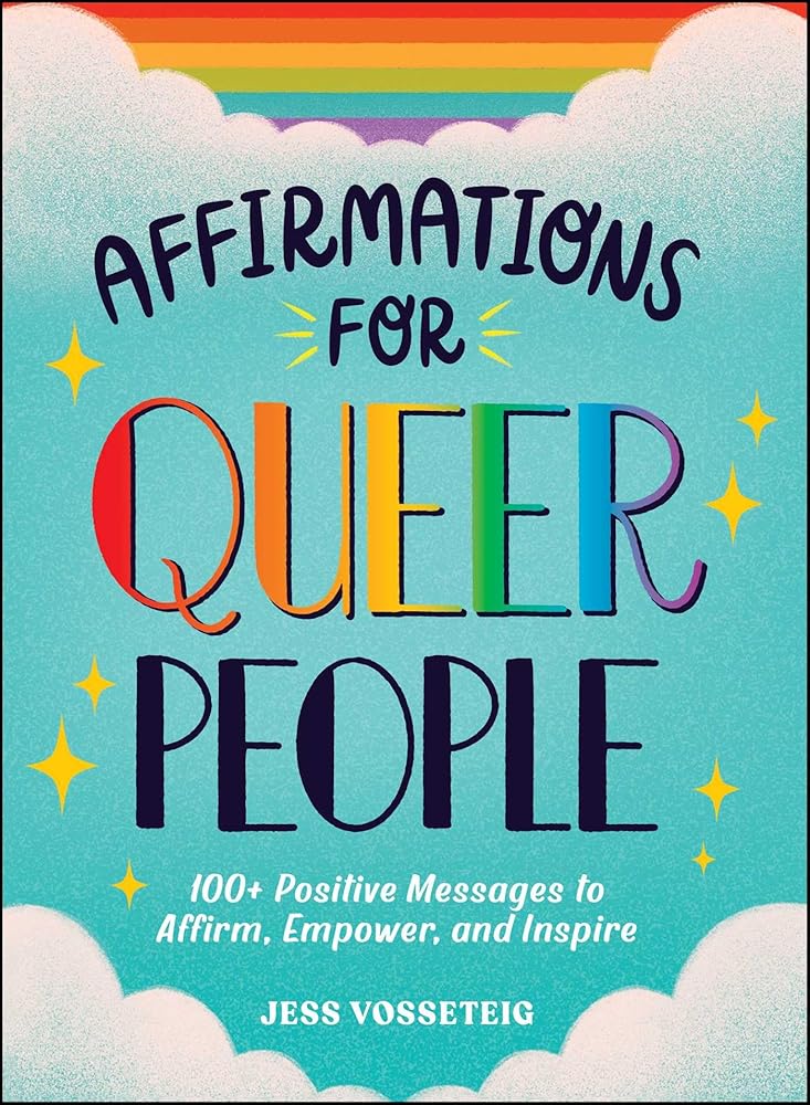 Affirmations for Queer People: 100+ Positive Messages to Affirm, Empower, and Inspire cover image