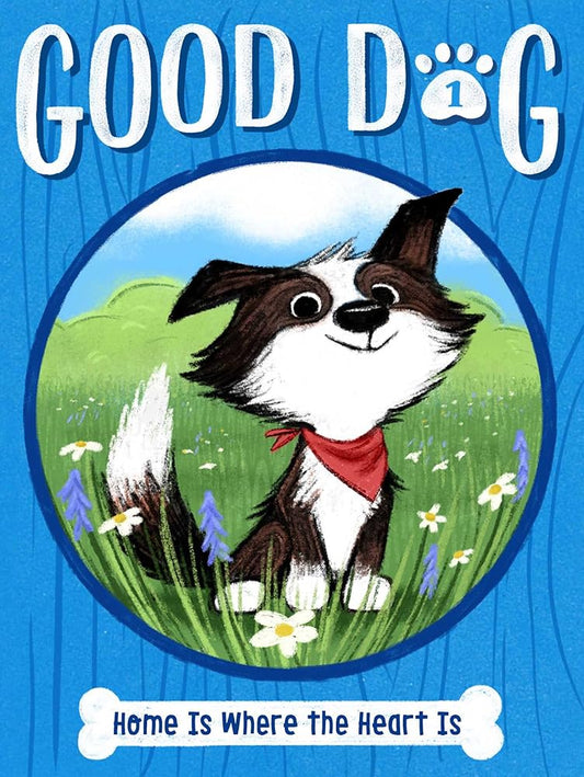 Home Is Where the Heart Is (Good Dog Book 1) cover image