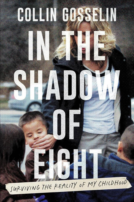 In the Shadow of Eight: Surviving the Reality of My Childhood cover image