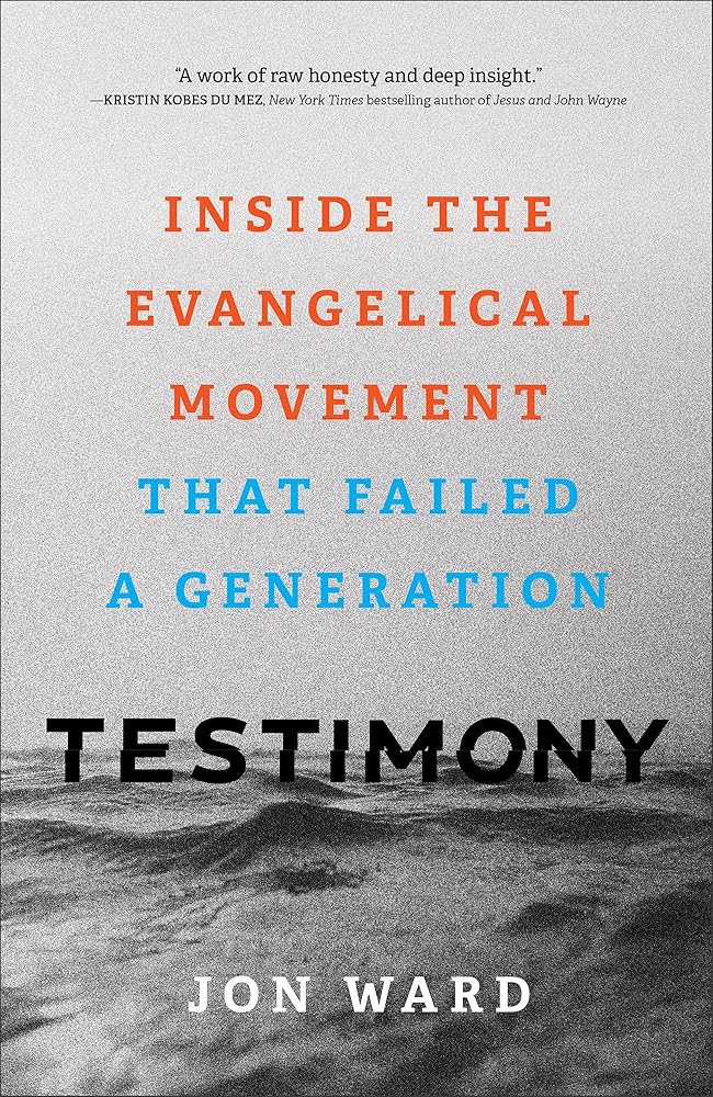 Testimony: Inside the Evangelical Movement That Failed a Generation cover image