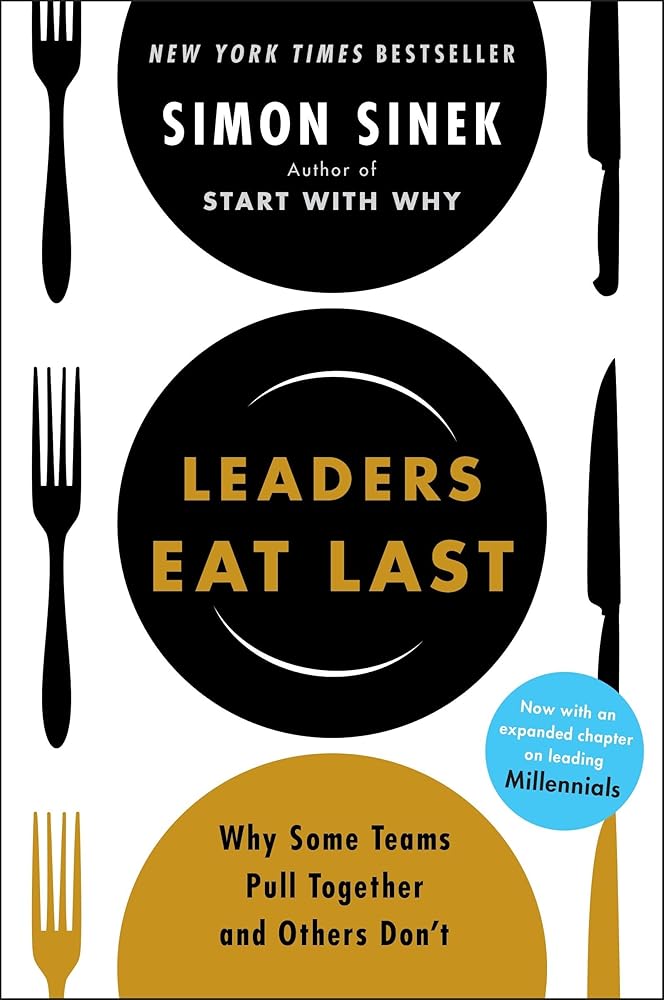 Leaders Eat Last: Why Some Teams Pull Together and Others Don't cover image