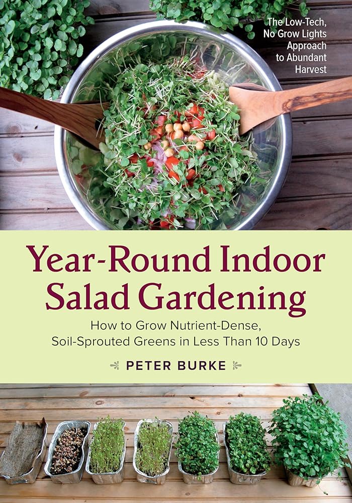 Year-Round Indoor Salad Gardening: How to Grow Nutrient-Dense, Soil-Sprouted Greens in Less Than 10 days cover image