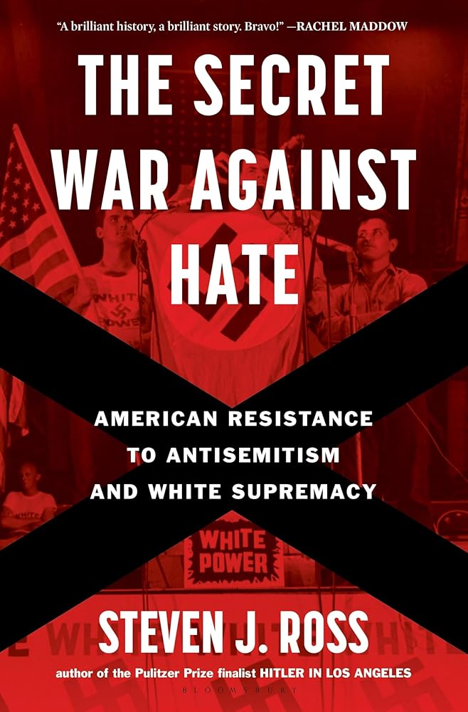 The Secret War Against Hate: American Resistance to Antisemitism and White Supremacy cover image