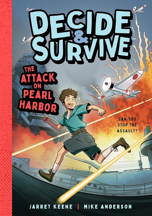Decide & Survive: The Attack on Pearl Harbor: Can You Stop the Assault? (Decide & Survive, 2) cover image